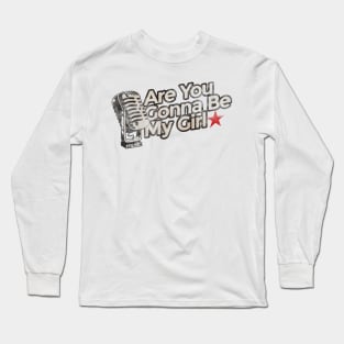 Are You Gonna Be My Girl - Vintage Karaoke song Long Sleeve T-Shirt